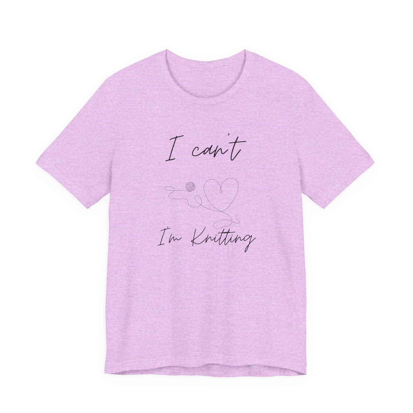 I Can't I'm Knitting Tee