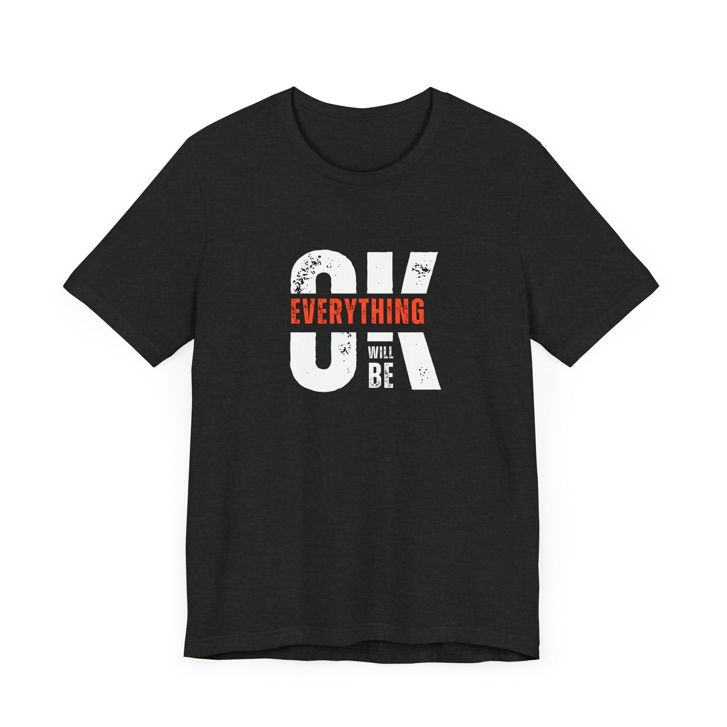 Everything Will Be OK Tee