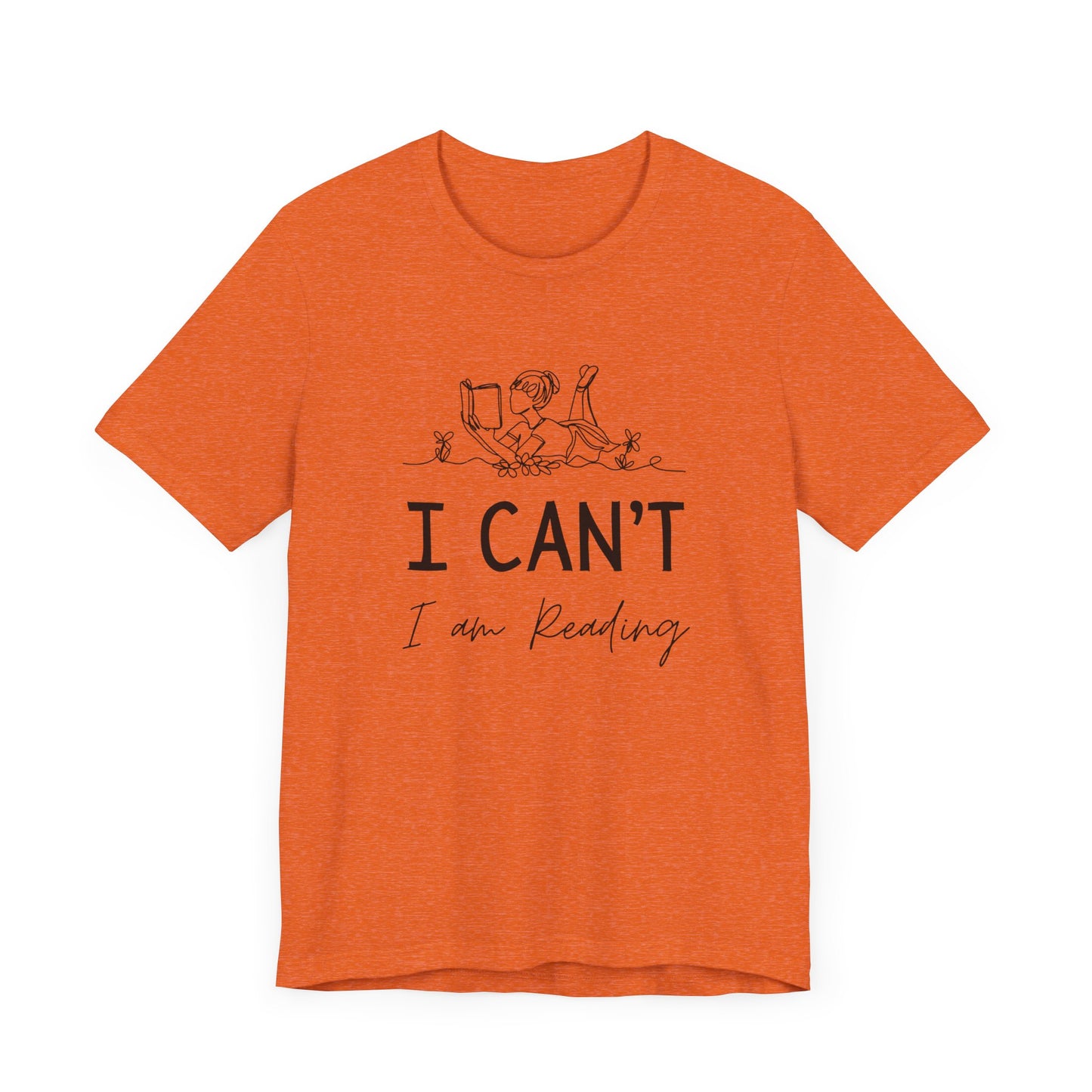 I Can't I'm Reading T-Shirt