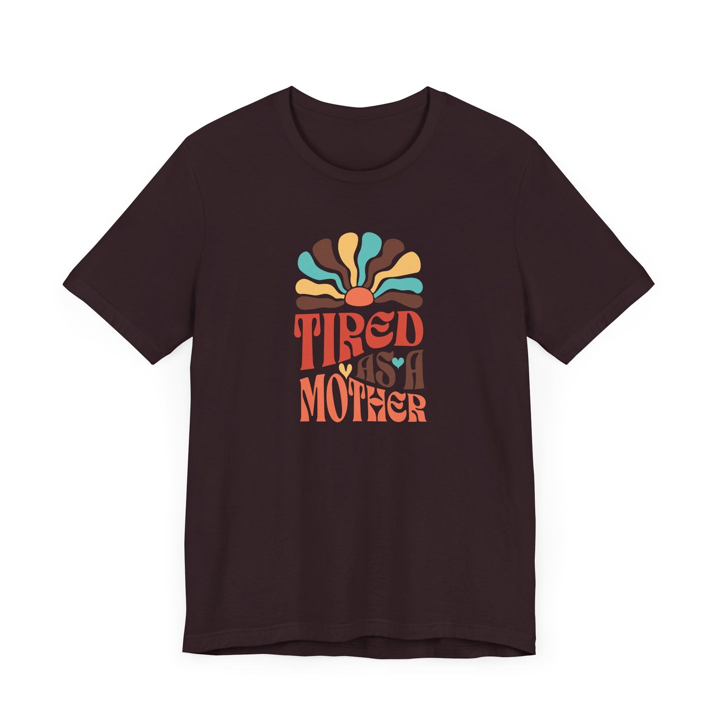 Tired as a Mother Tee