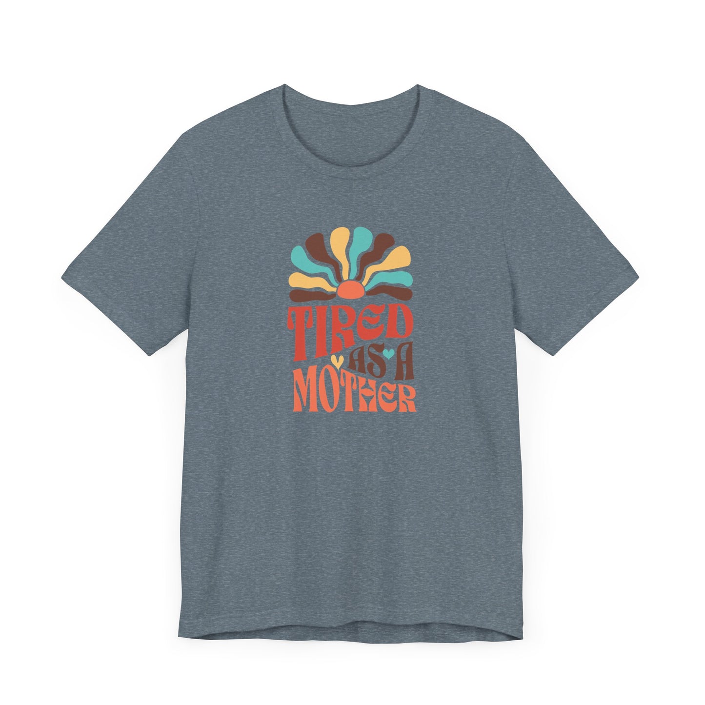 Tired as a Mother Tee