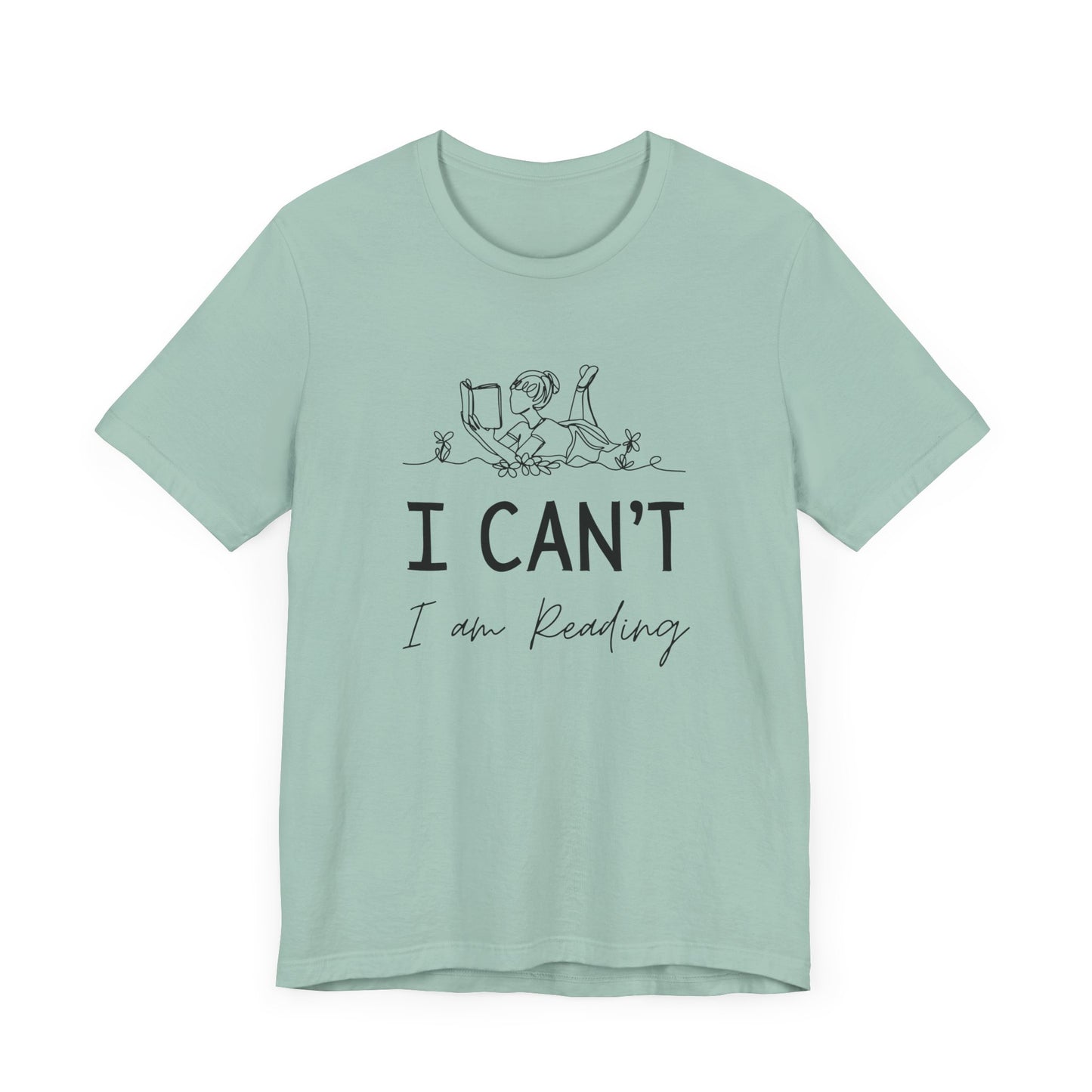 I Can't I'm Reading T-Shirt