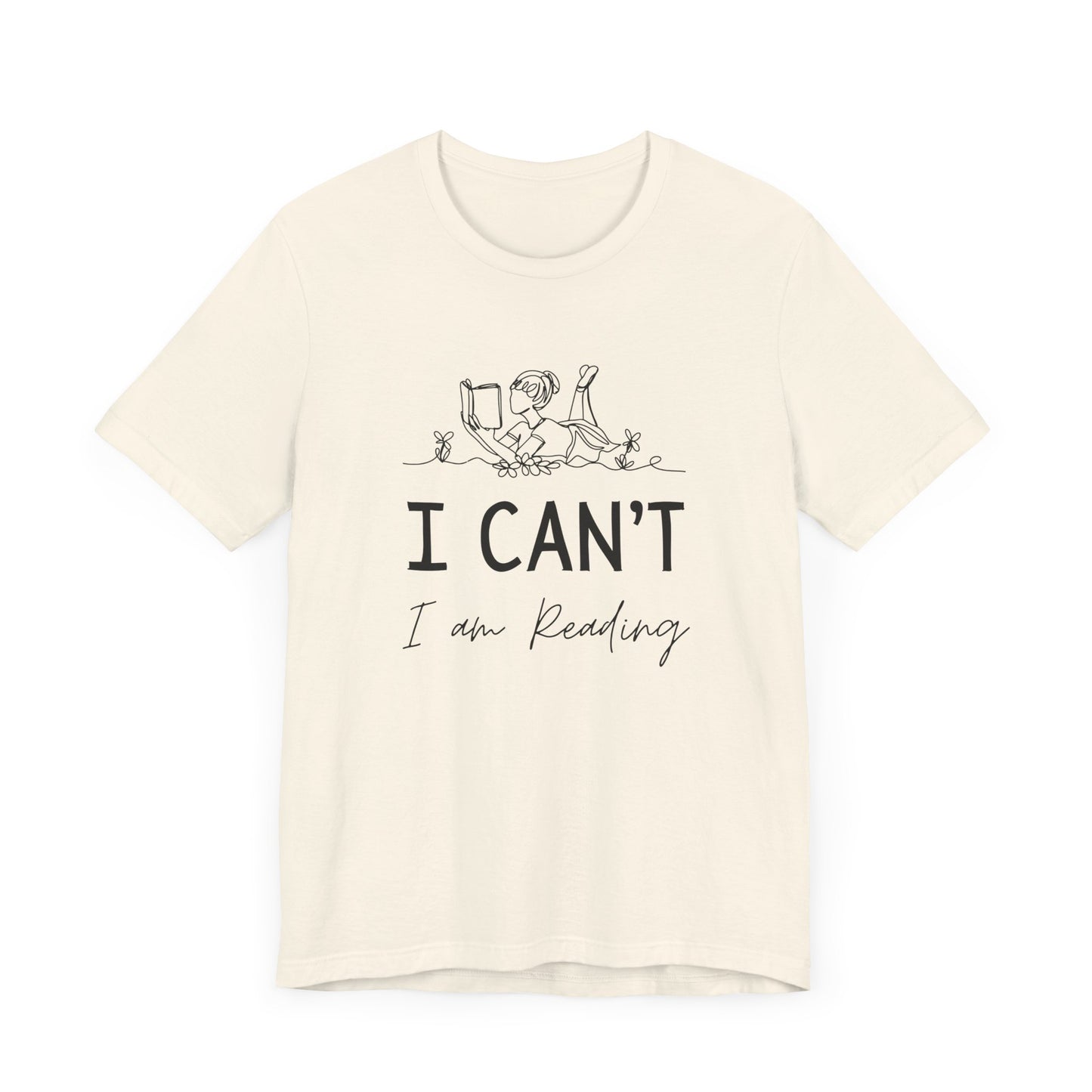 I Can't I'm Reading T-Shirt