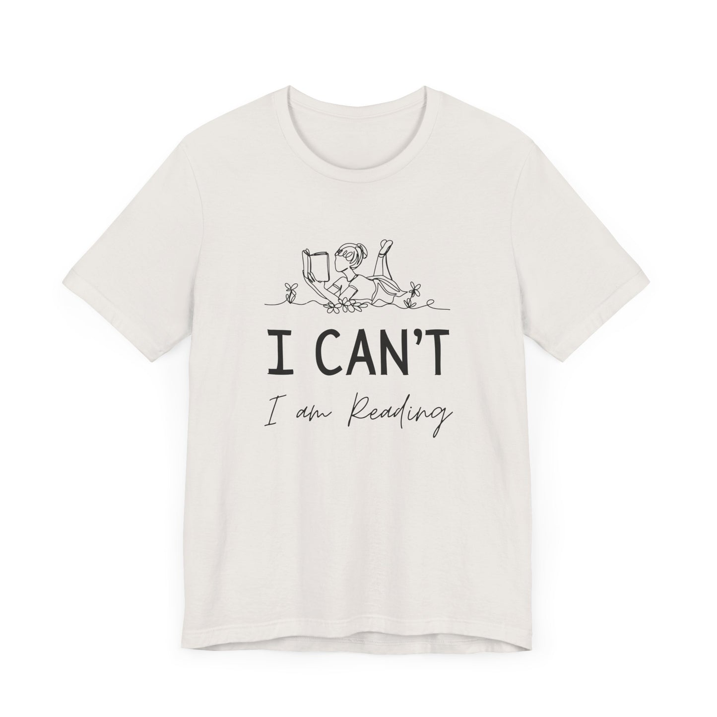 I Can't I'm Reading T-Shirt