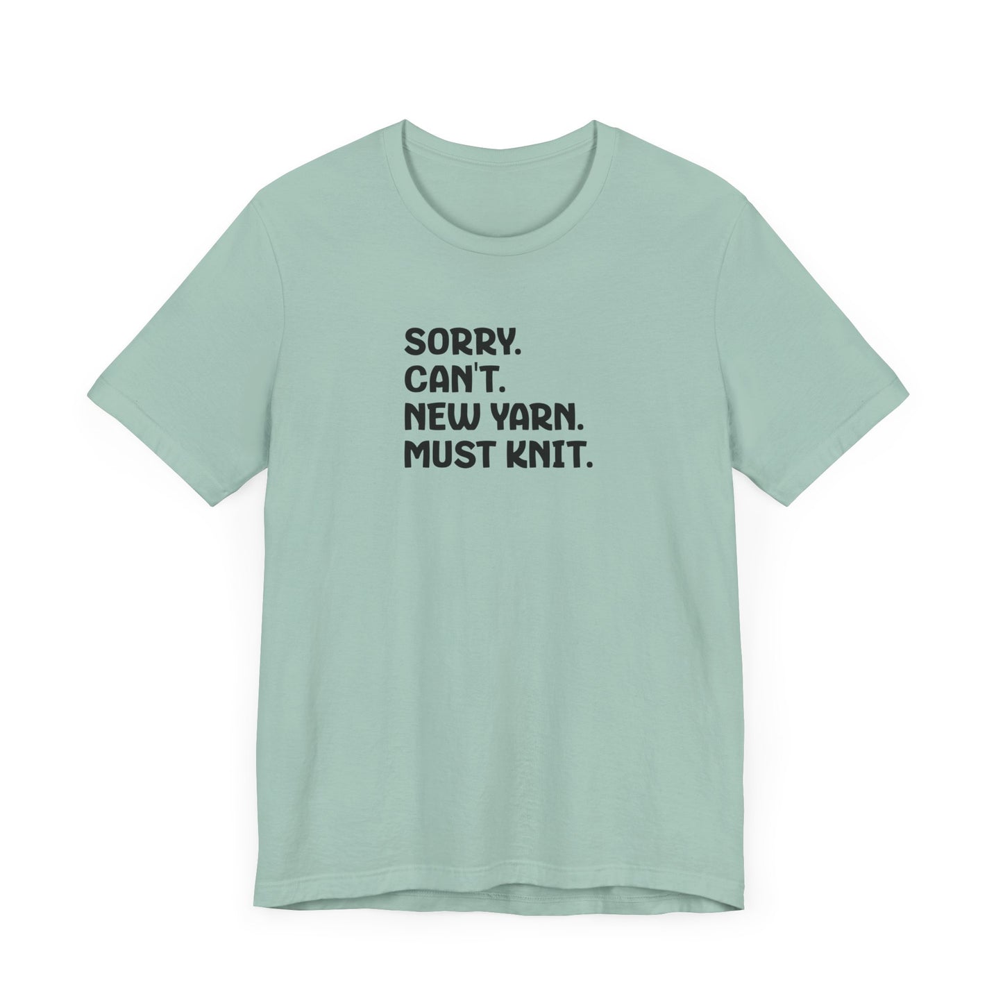 Sorry. Can't. Must Knit. Tee