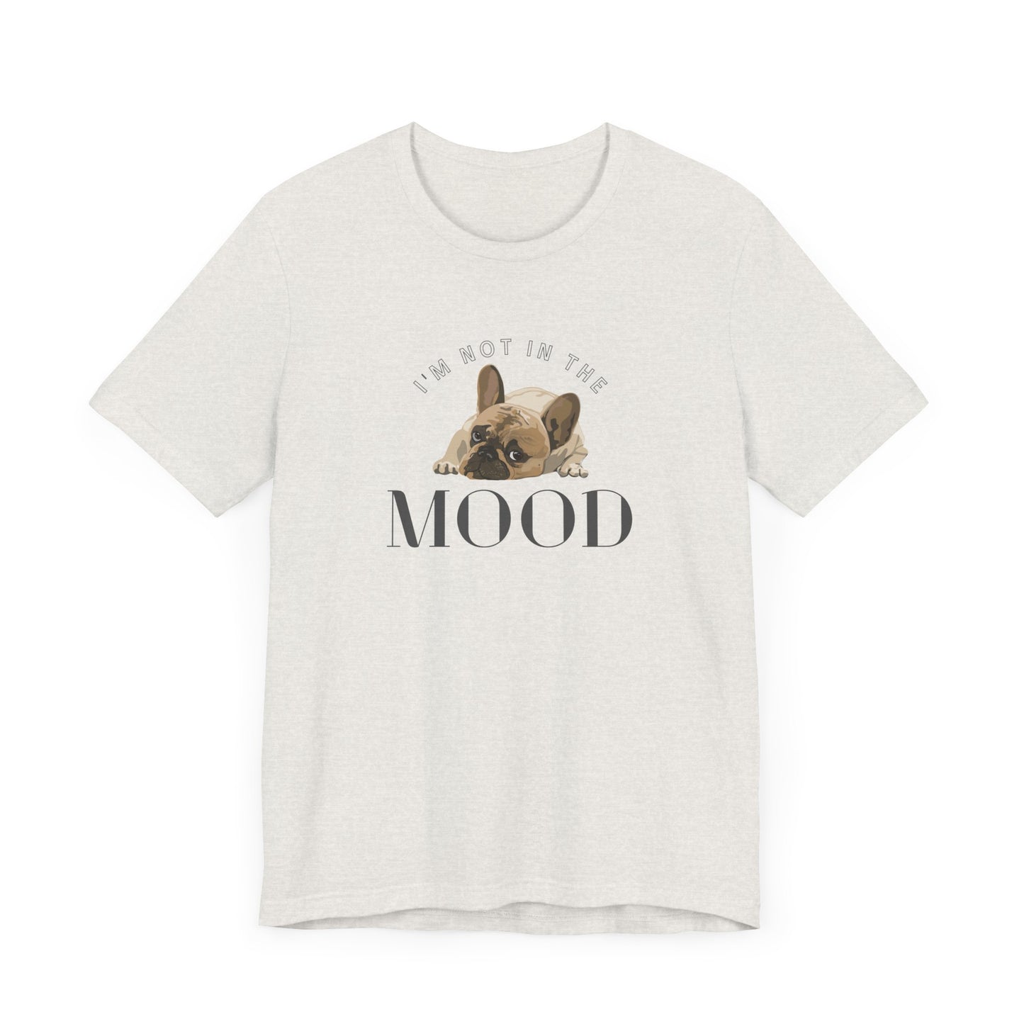 Frenchie Mood Tee