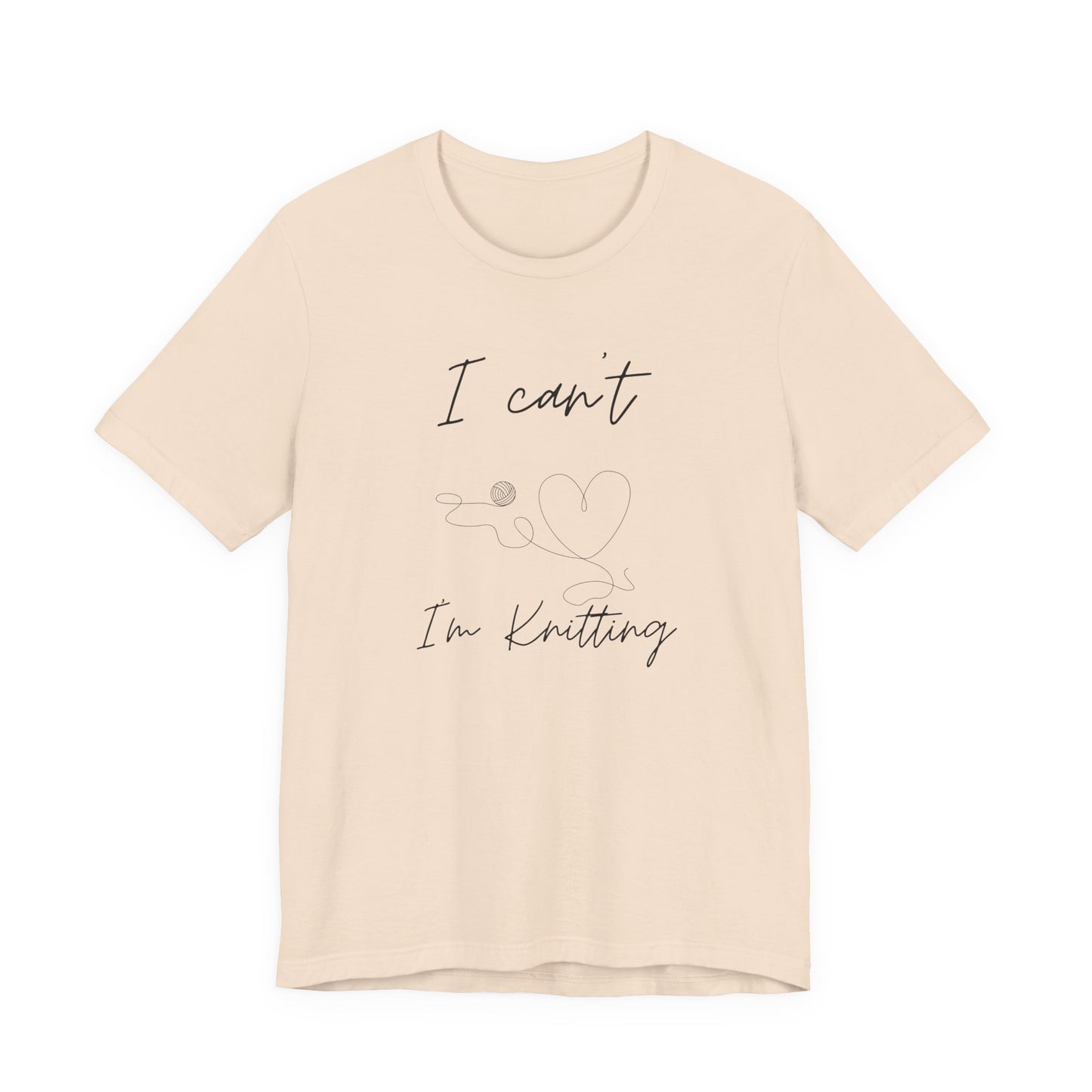 I Can't I'm Knitting Tee