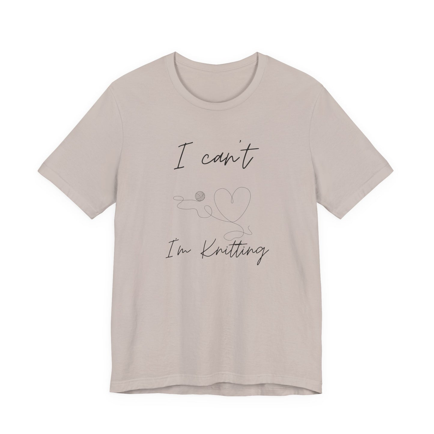 I Can't I'm Knitting Tee