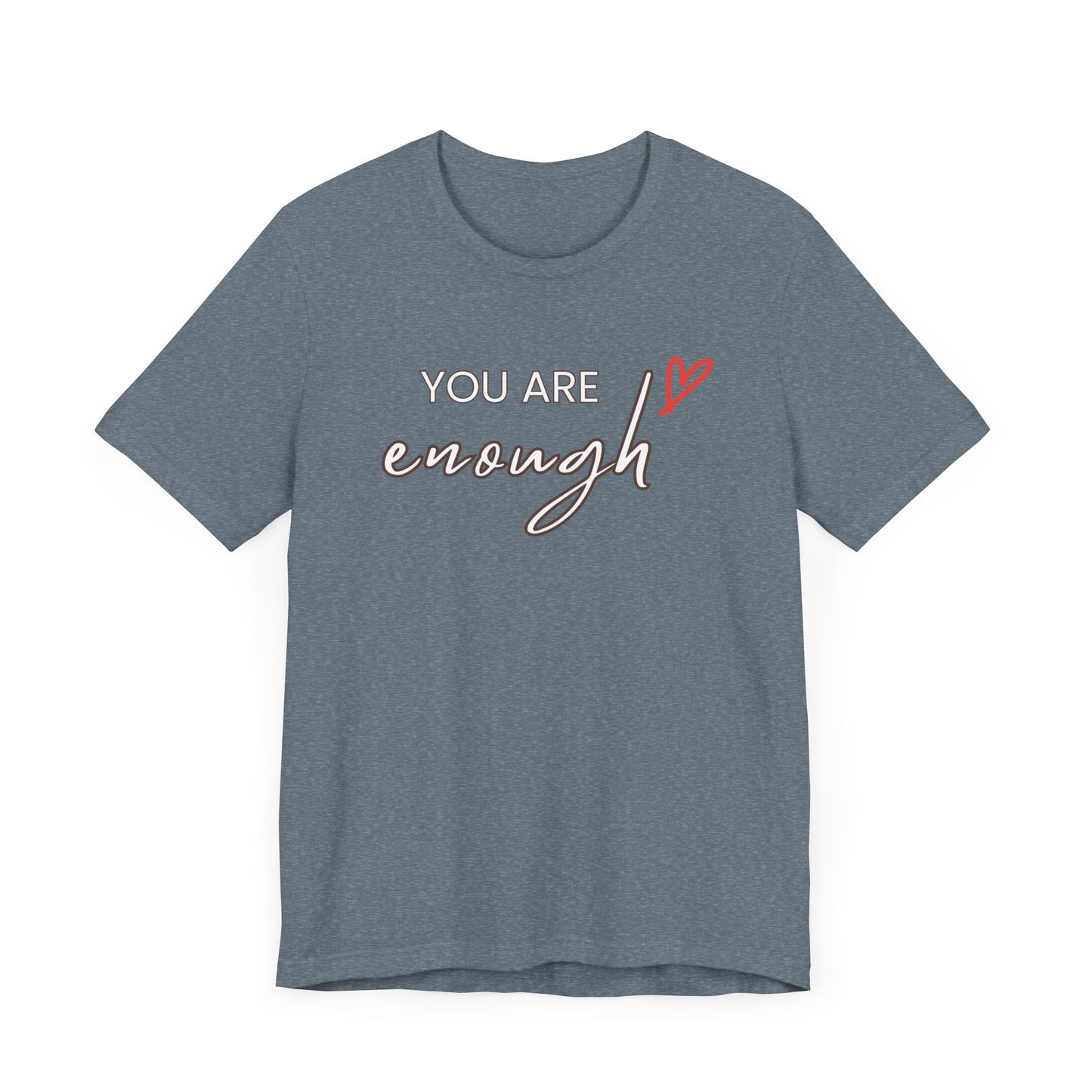 You are Enough Tee