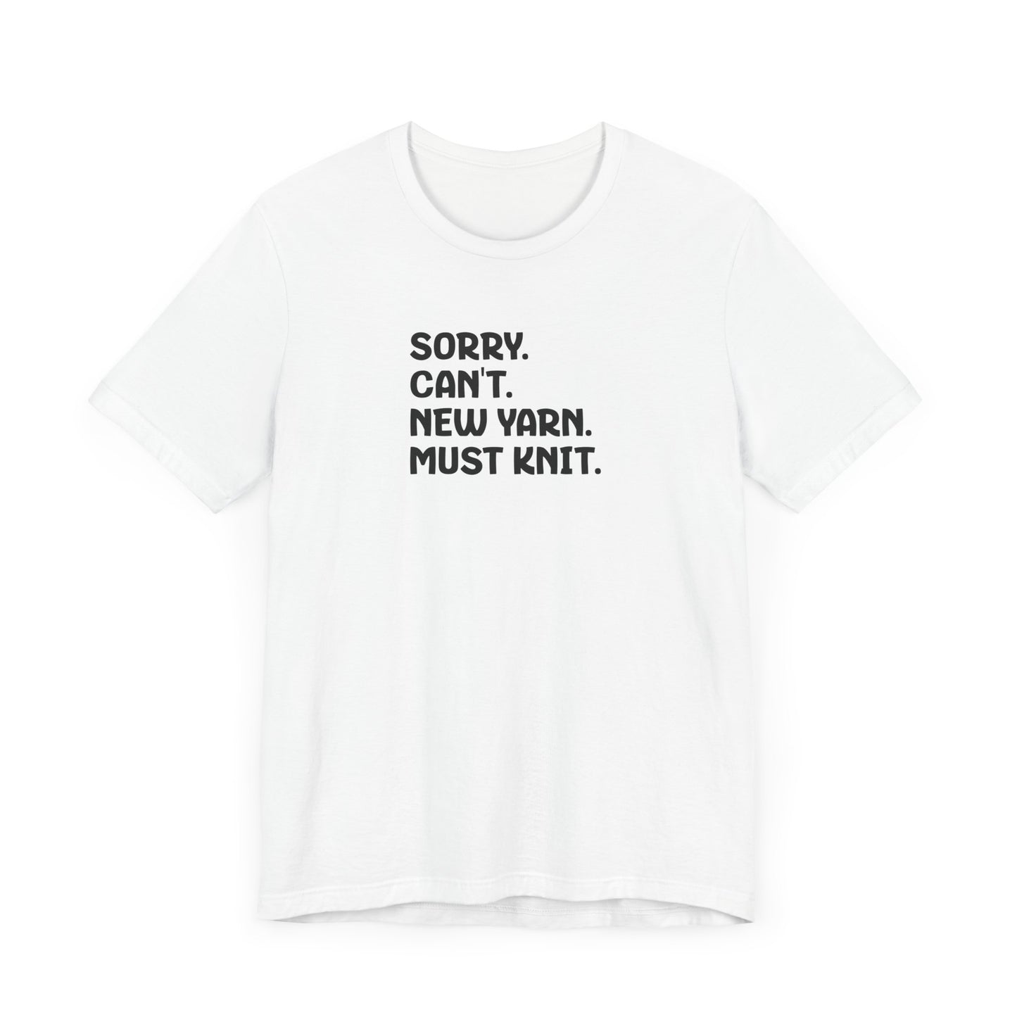 Sorry. Can't. Must Knit. Tee