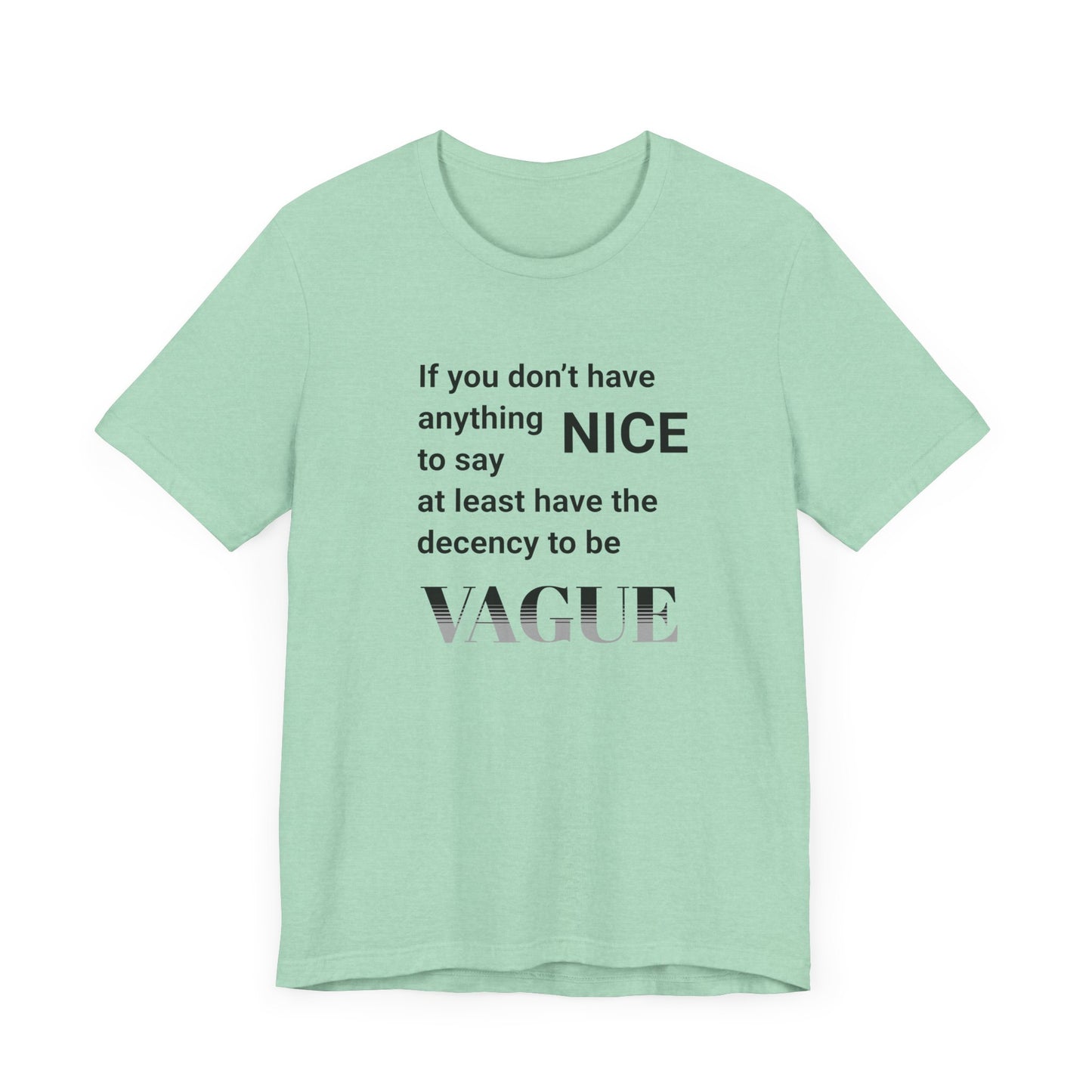 Can't Be Nice Be Vague Tee