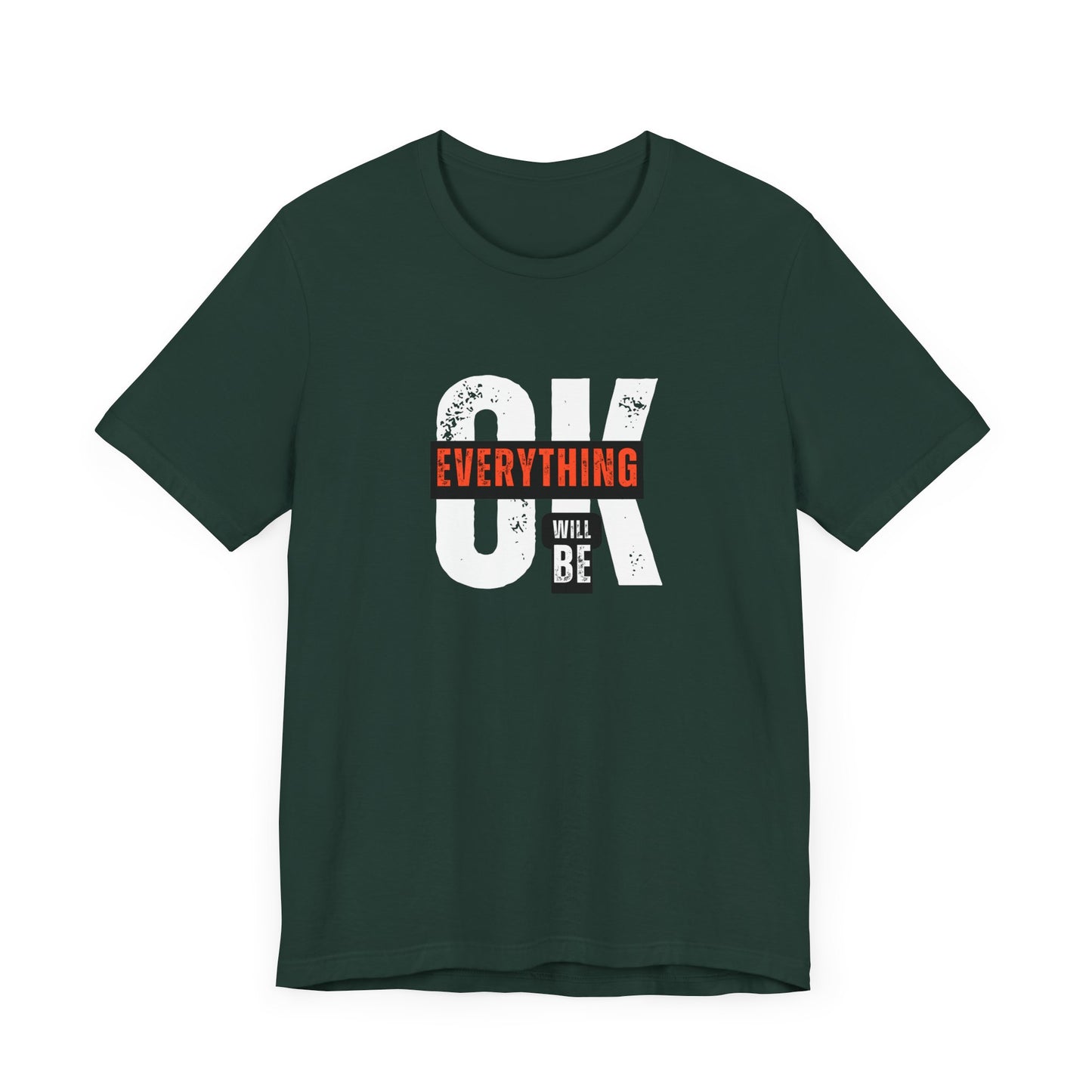 Everything Will Be OK Tee