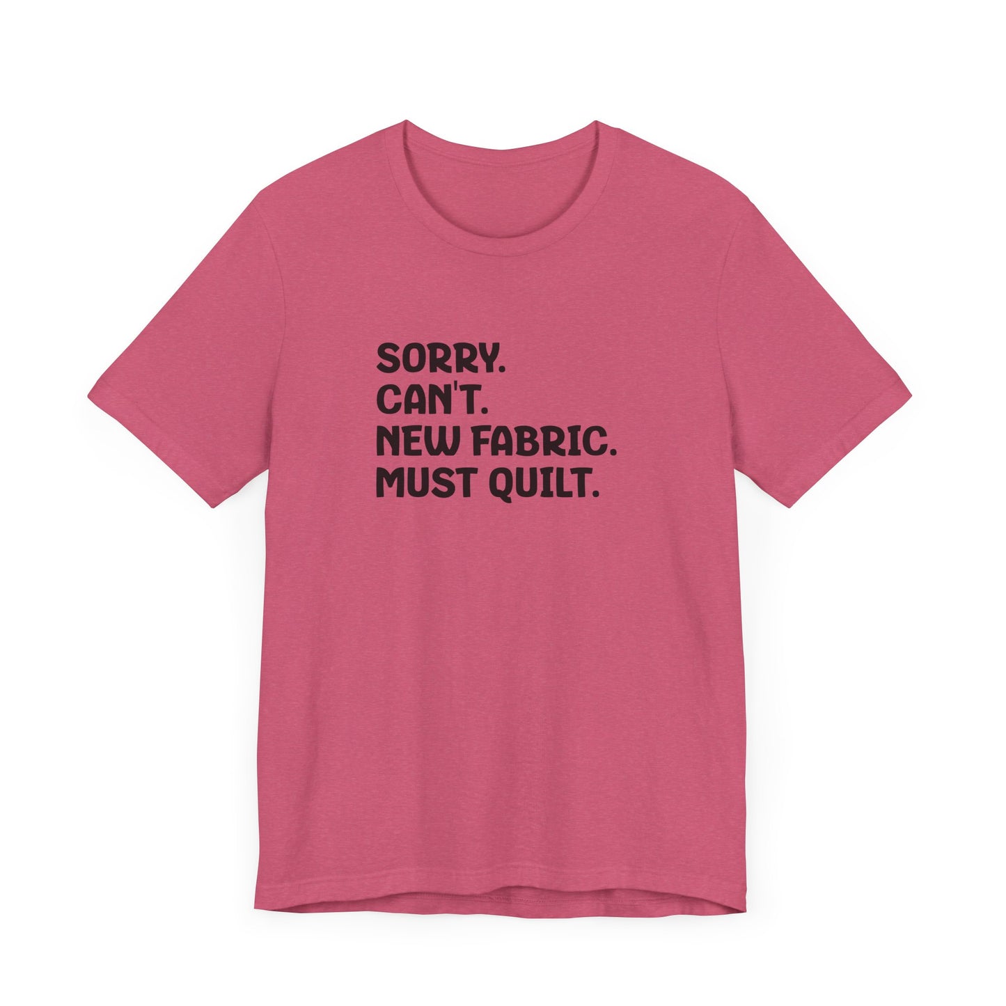 Sorry. Can't. Must Quilt. Tee