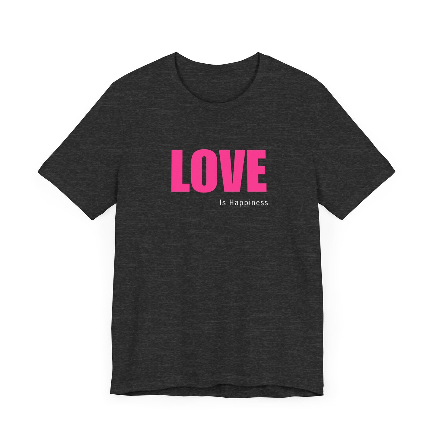 Love is Happiness Tee