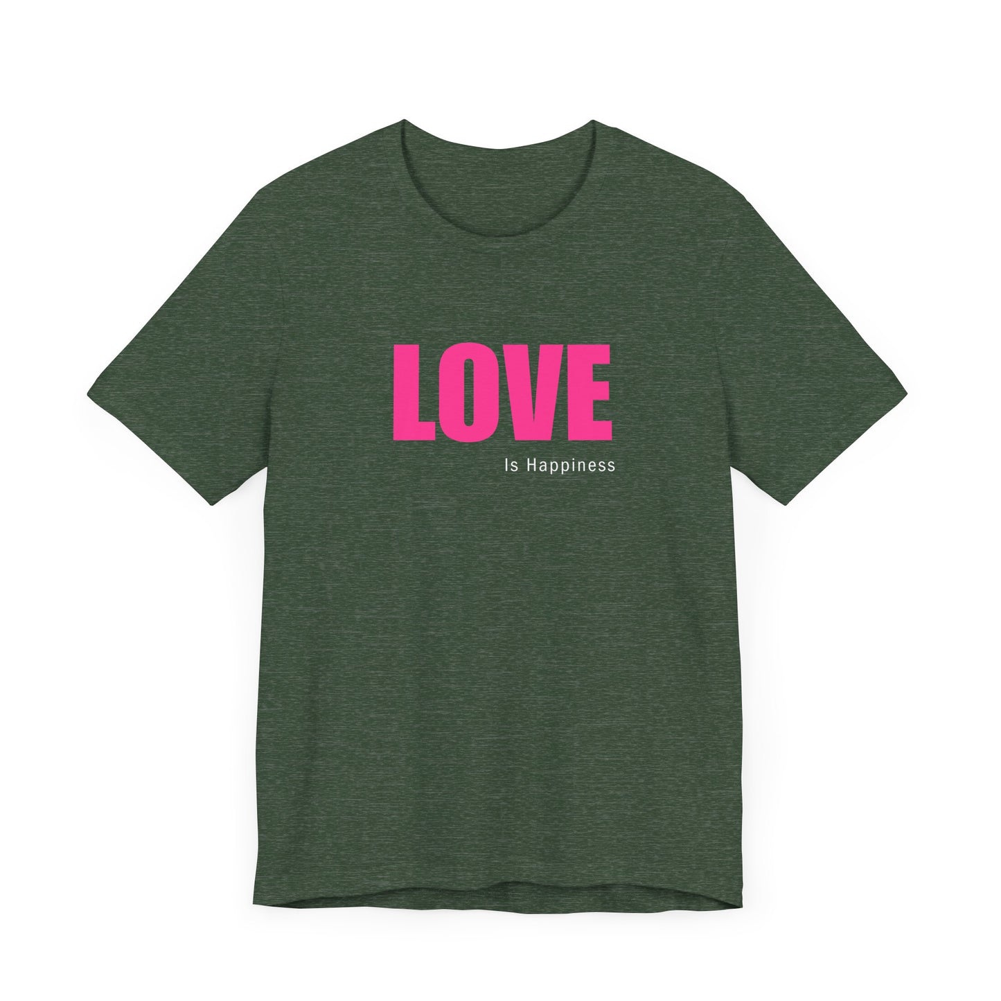 Love is Happiness Tee