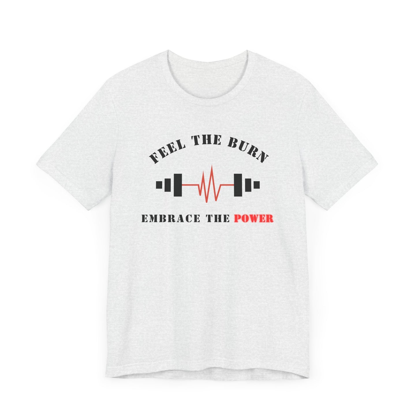 Feel the Burn Tee