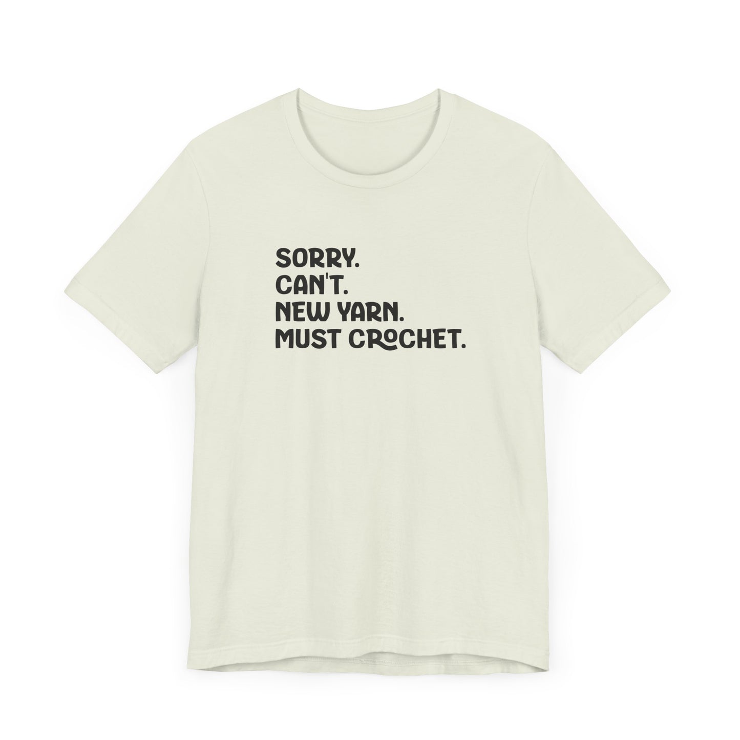 Sorry. Can't. Must Crochet. Tee