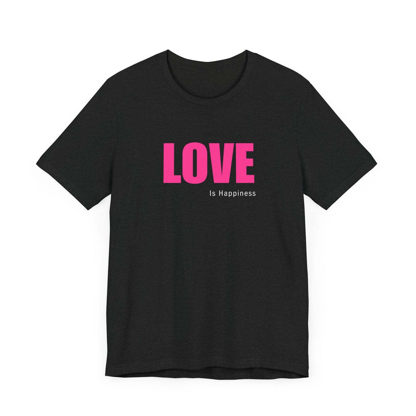 Love is Happiness Tee