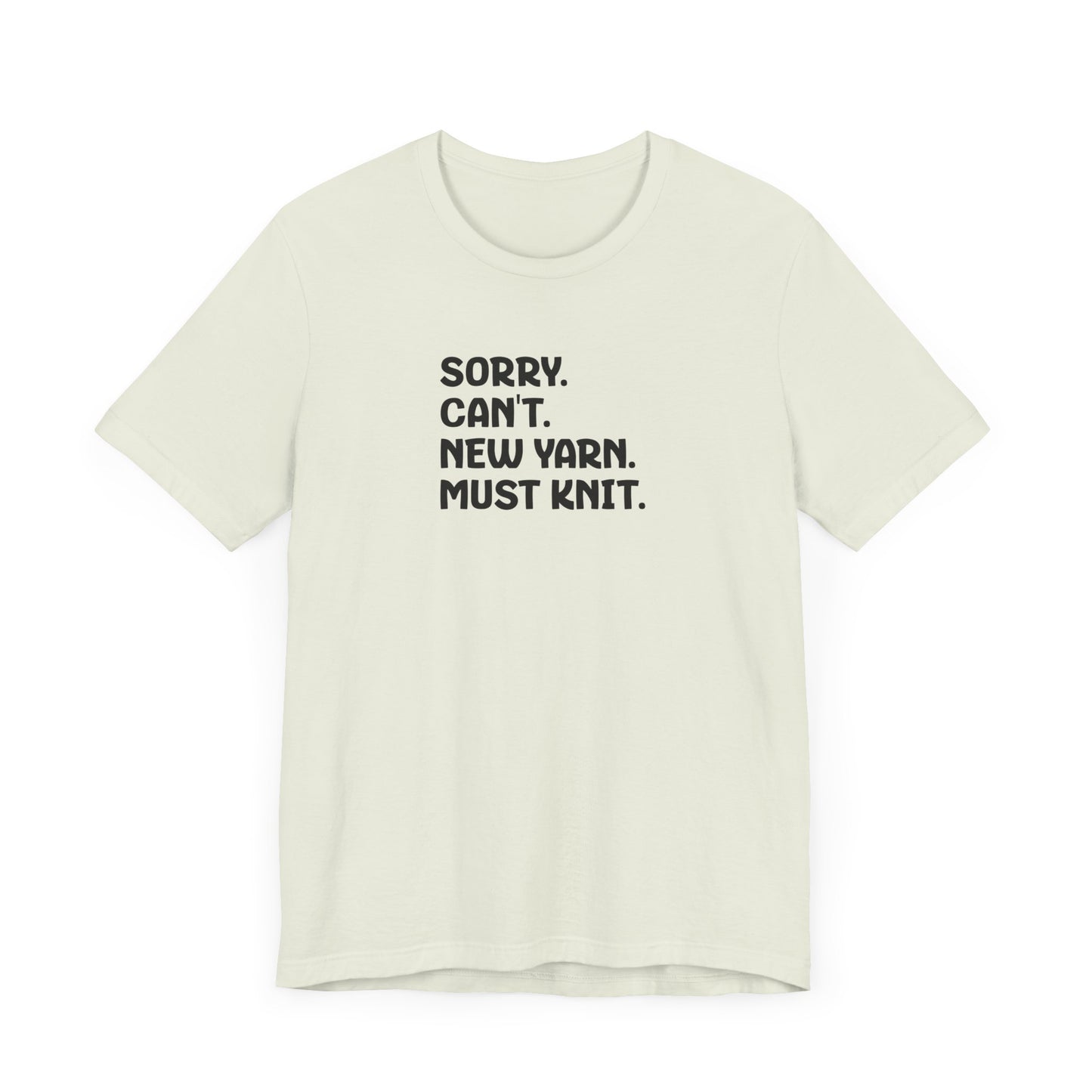 Sorry. Can't. Must Knit. Tee