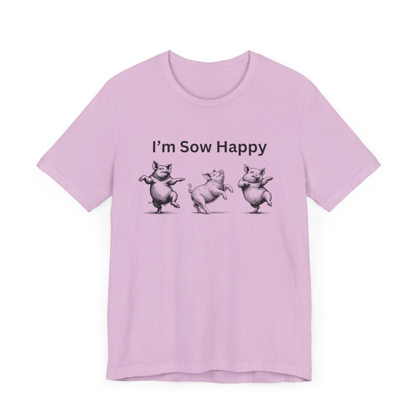 I'm Sow Happy Tee