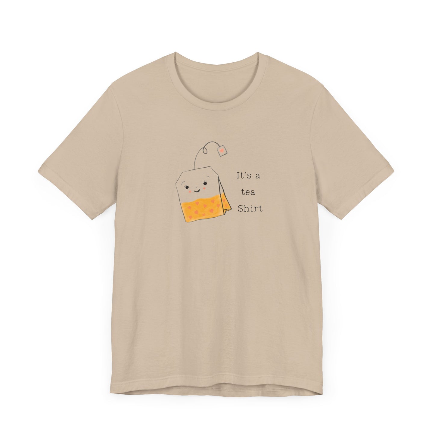 It's A Tea Shirt Tee