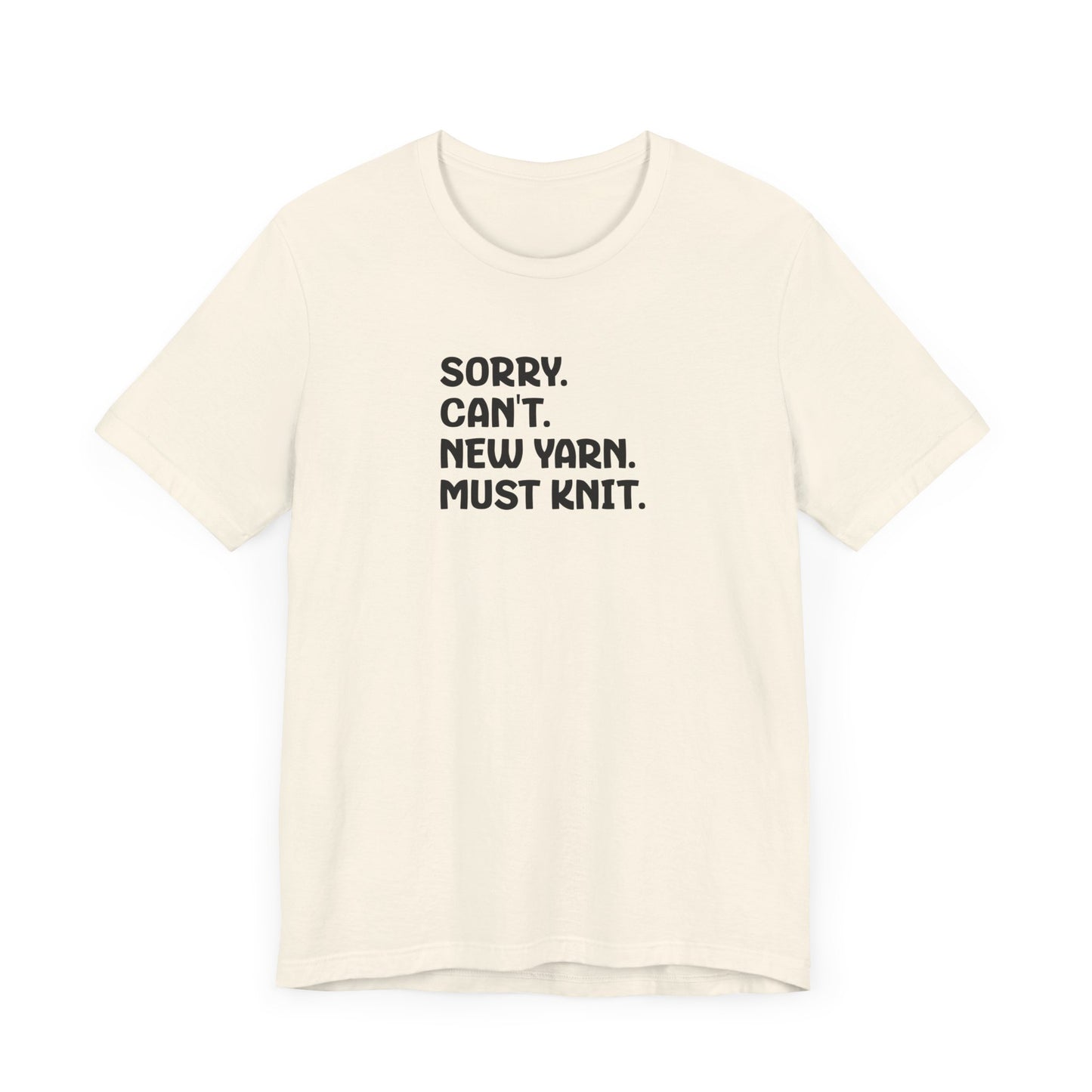 Sorry. Can't. Must Knit. Tee