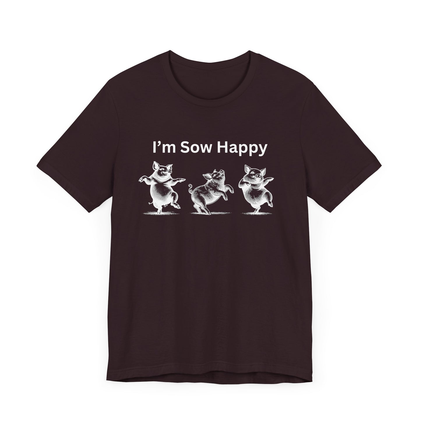 I'm Sow Happy Tee