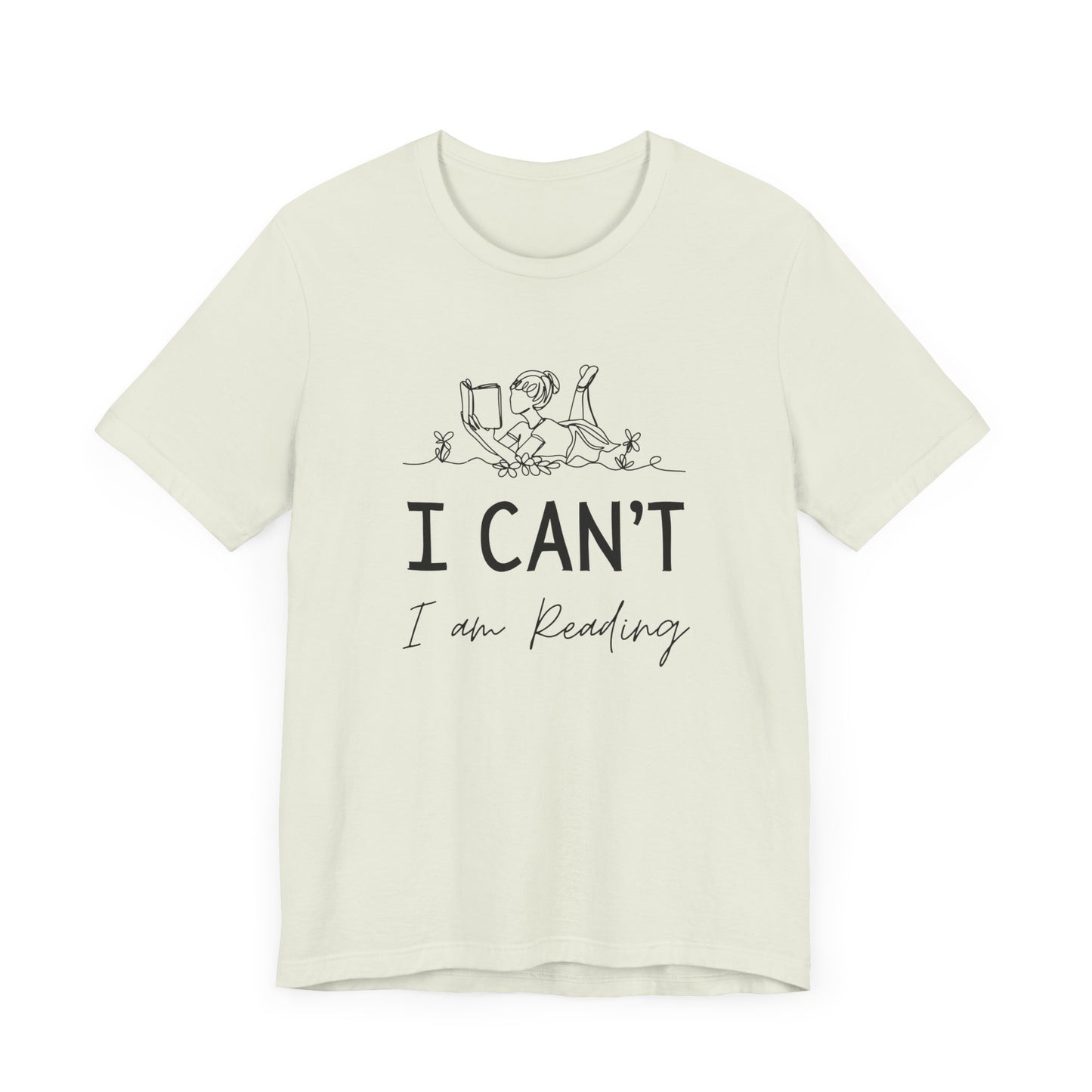 I Can't I'm Reading T-Shirt