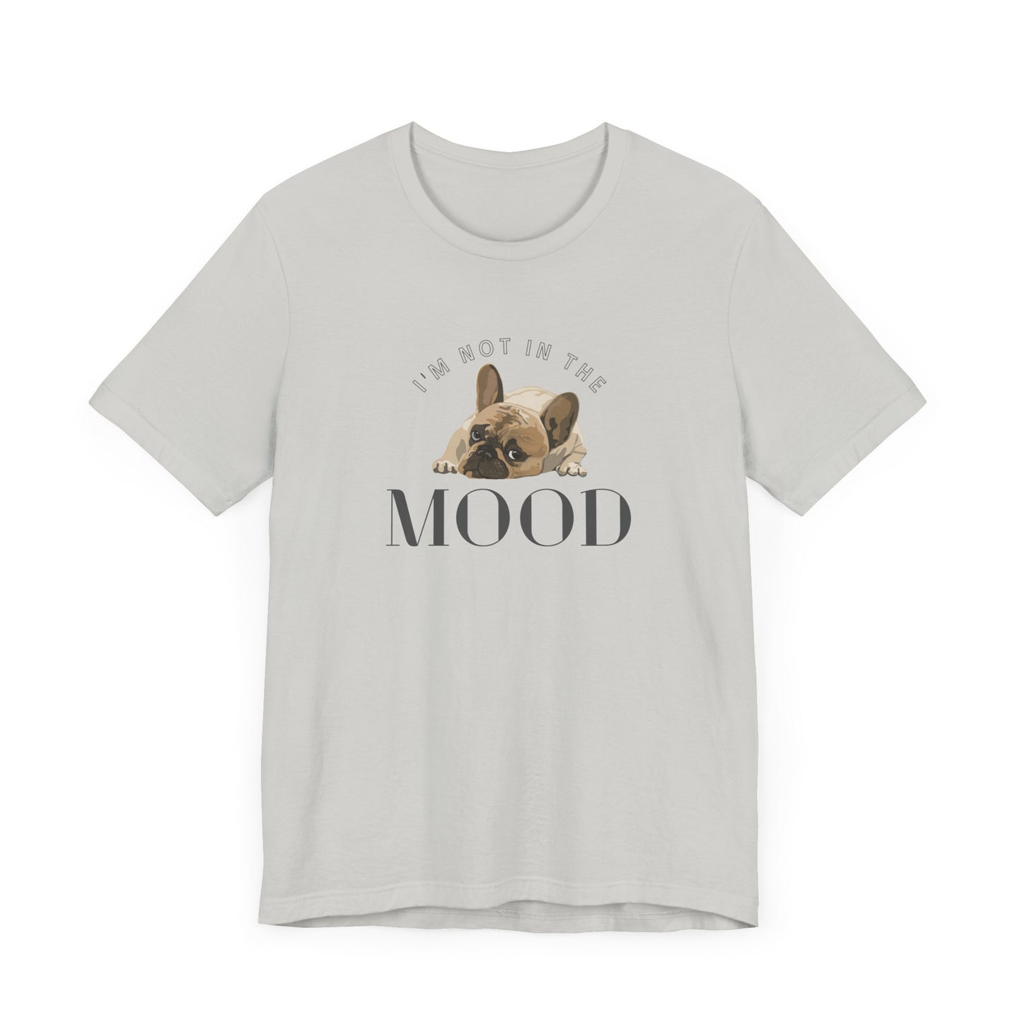Frenchie Mood Tee