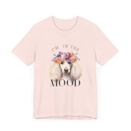 Cute Poodle Mood Tee