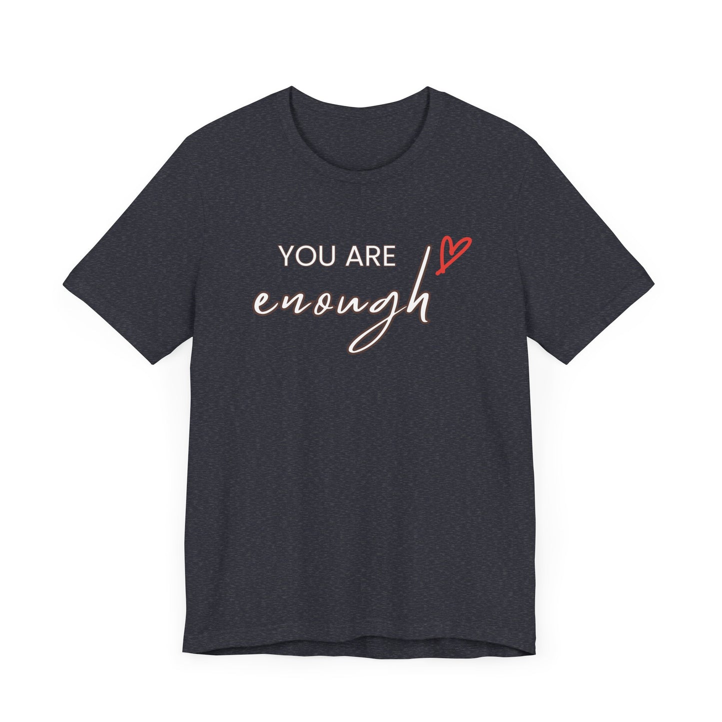 You are Enough Tee