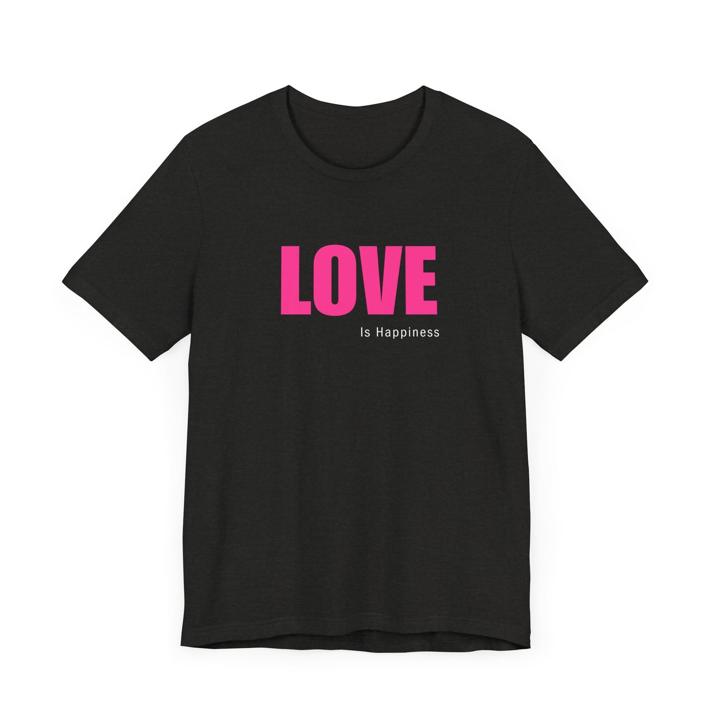 Love is Happiness Tee