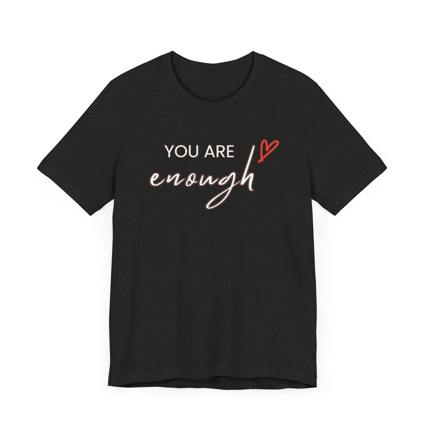 You are Enough Tee