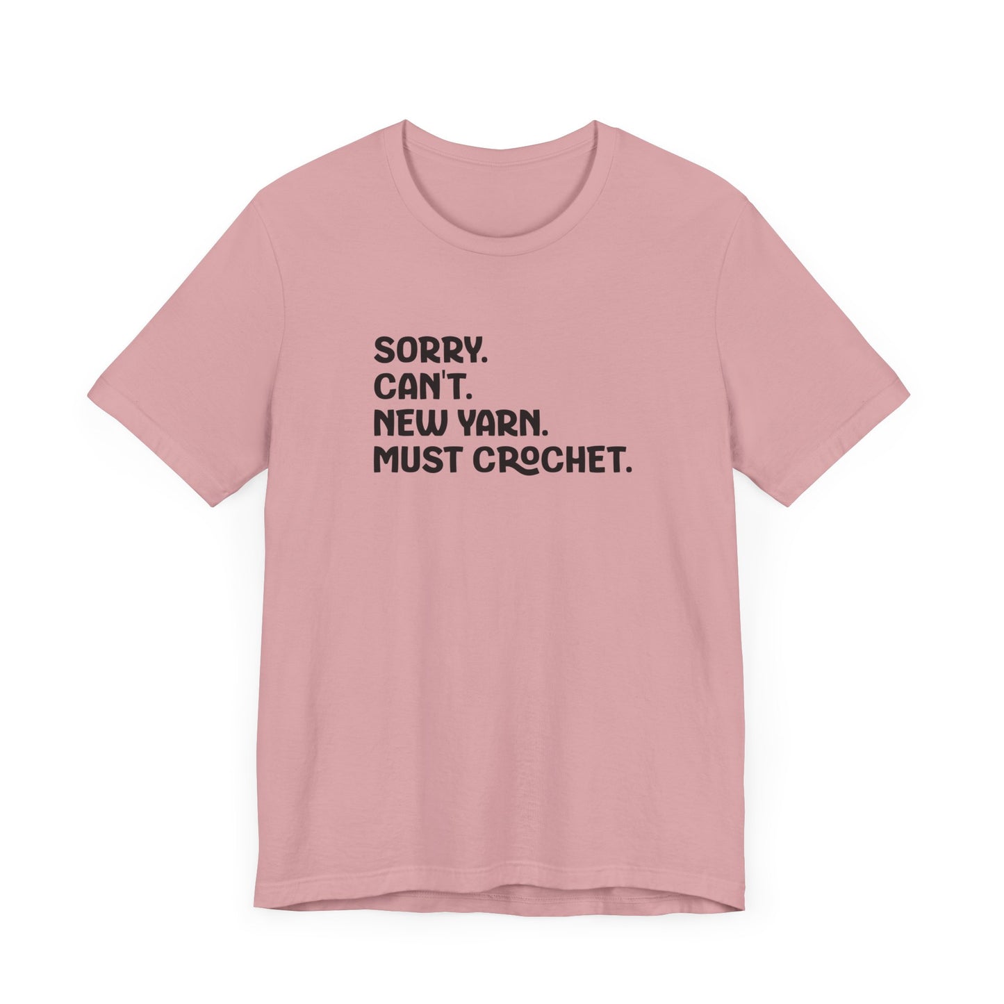 Sorry. Can't. Must Crochet. Tee