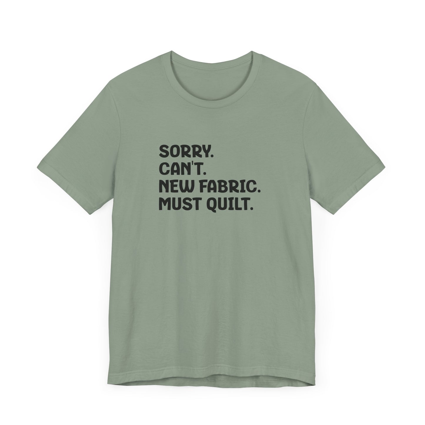 Sorry. Can't. Must Quilt. Tee