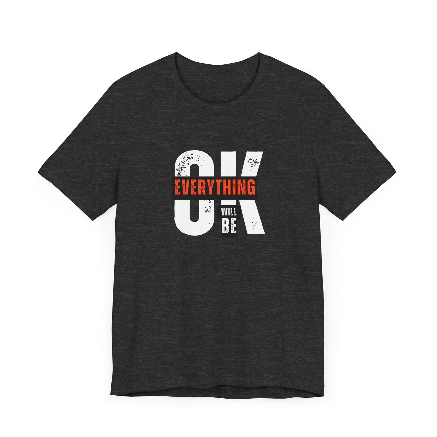 Everything Will Be OK Tee