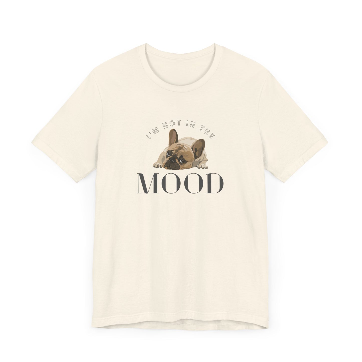 Frenchie Mood Tee