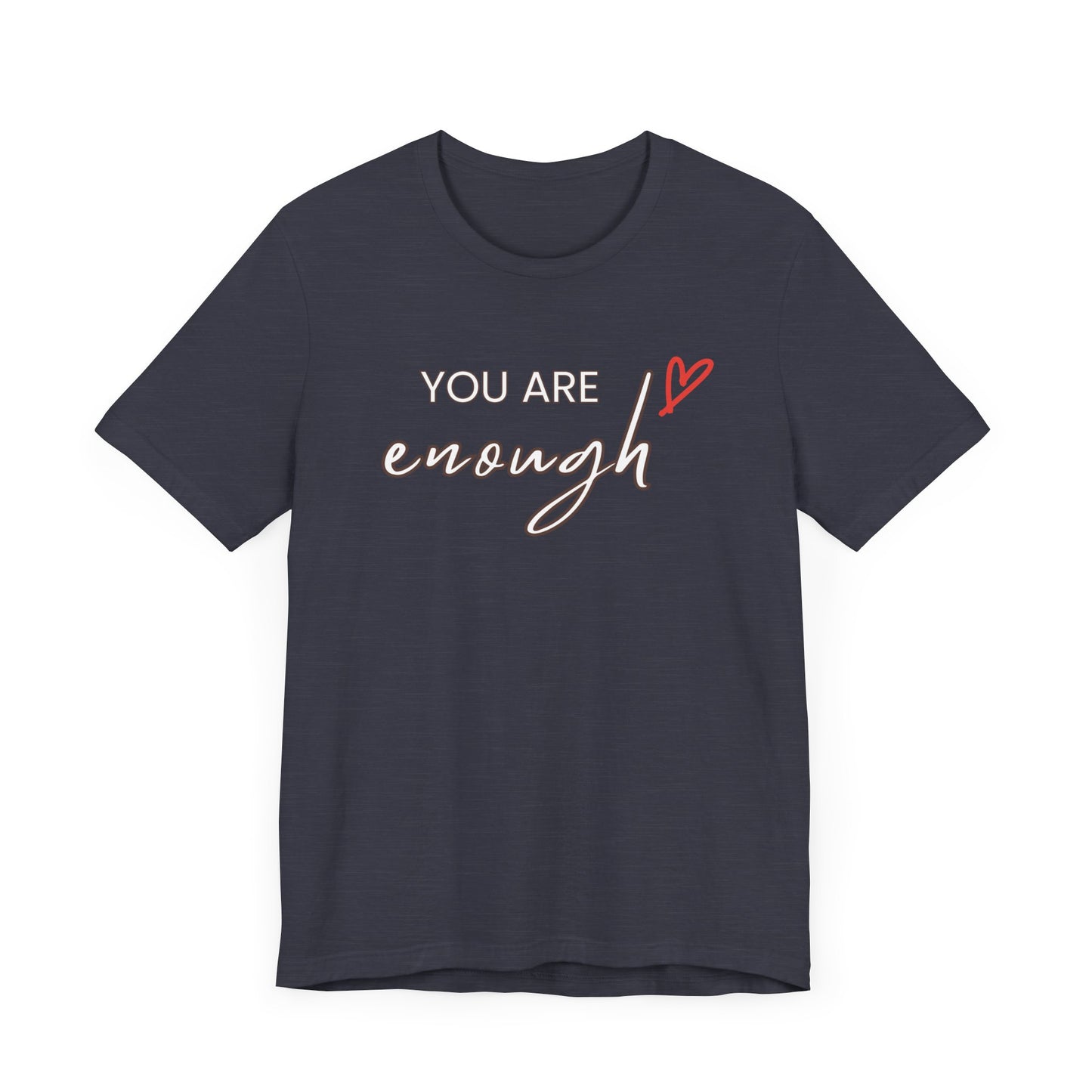 You are Enough Tee